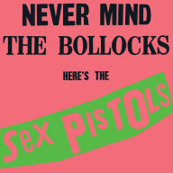 Title: Never Mind the Bollocks Heres the Sex Pistols, Artist: Sex Pistols