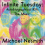 Infinite Tuesday: Autobiographical Riffs - The Music