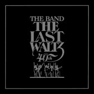 Title: The Last Waltz [40th Anniversary], Artist: The Band
