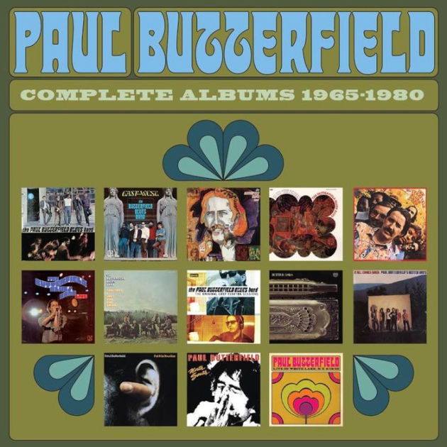 Complete Albums 1965-1980 By The Paul Butterfield Blues Band, Paul ...