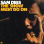 Show Must Go On (Sam Dees)