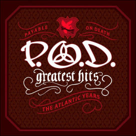 Greatest Hits: The Atlantic Years (P.O.D. ( Payable On Death ))