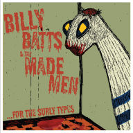 Title: ...For the Surly Types, Artist: Billy Batts & the Made Men