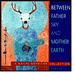 Between Father Sky and Mother Earth