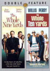 Whole Nine Yards / The Whole Ten Yards