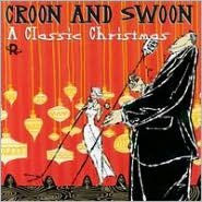 Croon & Swoon: The Classic Christmas