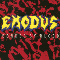 Title: Bonded by Blood, Artist: Exodus