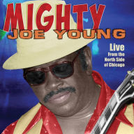 Title: Live from the North Side of Chicago, Artist: Mighty Joe Young