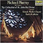 Michael Murray Performs Franck, Widor, Dupré, Bach and Others