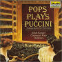 Pops Plays Puccini