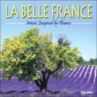 La Belle France: Music Inspired by France