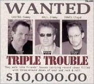 Triple Trouble