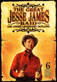 Great Jesse James Raid and Other Legendary Outlaws