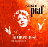 Title: La Vie en Rose: The Collection, Artist: Edith Piaf