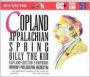 Copland: Appalachian Spring; Billy the Kid