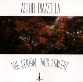 Astor Piazzolla: The Central Park Concert