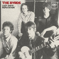 Title: Lazy Days/Reputation, Artist: The Byrds