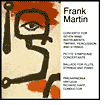 Frank Martin: Concerto for Seven Wind Instruments, Timpani, Percussion and Strings; Petite Symphonie Concertante