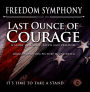 Freedom Symphony from the Last Ounce of Courage: A Story of Family, Faith and Freedom [