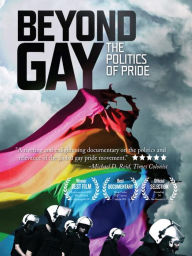 Title: Beyond Gay: The Politics of Pride