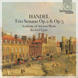 Handel: Trio Sonatas, Opp. 2 & 5