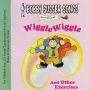 Wiggle Wiggle and Other Exercises