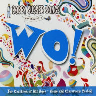 Title: WO!: Bobby Susser Songs for Children, Artist: Bobby Susser