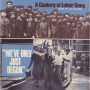 We've Only Just Begun: A Century of Labor Song