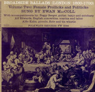 Title: Broadside Ballads, Vol. 2: London 1600-1700, Artist: Ewan MacColl