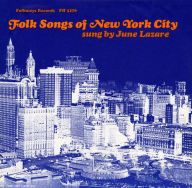Title: Folk Songs of New York City, Vol. 1, Artist: June Lazare
