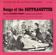 Title: Songs of the Suffragettes, Artist: Elizabeth Knight
