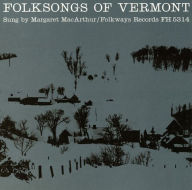 Title: Folksongs of Vermont, Artist: Margaret MacArthur