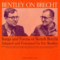 Title: Bentley on Brecht: Songs & Poems of Bertolt Brecht, Artist: Eric Bentley