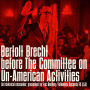 Bertolt Brecht before the Committee on Un-American Activities: An Historical Encounter,