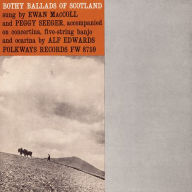 Title: Bothy Ballads of Scotland, Artist: Ewan MacColl
