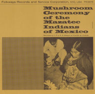 Title: Mushroom Ceremony of the Mazatec Indians of Mexico, Artist: Maria Sabina