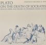 Plato on the Death of Socrates