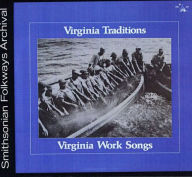 Title: Virginia Traditions: Virginia Work Songs, Artist: Virginia Traditions