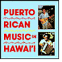 Puerto Rican Music in Hawaii: Kachi-Kachi