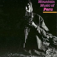Title: Mountain Music of Peru, Vol. 1, Artist: SOUTH AMERICAN
