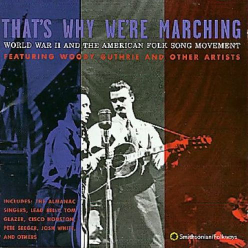 That's Why We're Marching: WWII and the American Folk Song Movement