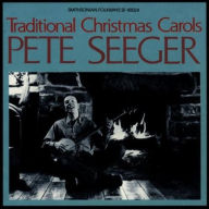 Title: Sings Traditional Christmas Carols, Artist: Pete Seeger
