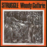 Title: Struggle, Artist: Woody Guthrie