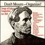 Don't Mourn - Organize!: Songs of Labor Songwriter Joe Hill