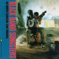Title: Black Banjo Songsters of North Carolina and Virginia, Artist: BLACK BANJO SONGSTERS OF N CARO