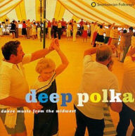 Title: Deep Polka: Dance Music from the Midwest, Artist: Deep Polka: Dance Mu