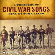 Title: A Treasury of Civil War Songs, Artist: Tom Glazer