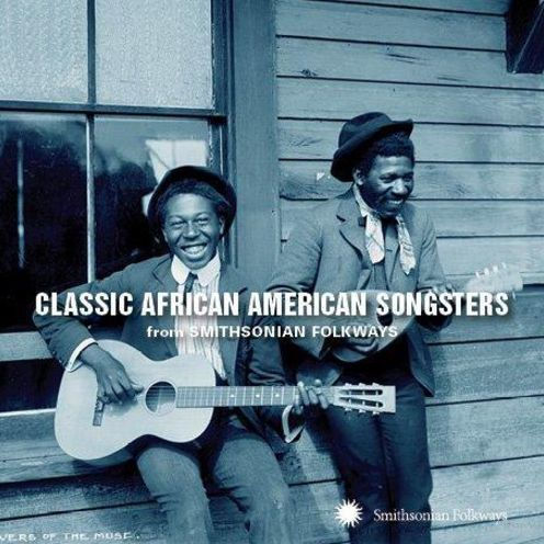 Classic African American Songsters From Smithsonian Folkways