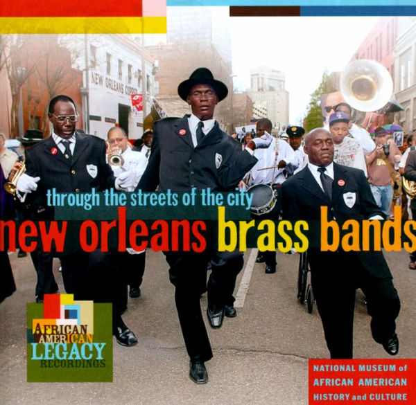 Through The Streets Of The City: New Orleans Brass Bands