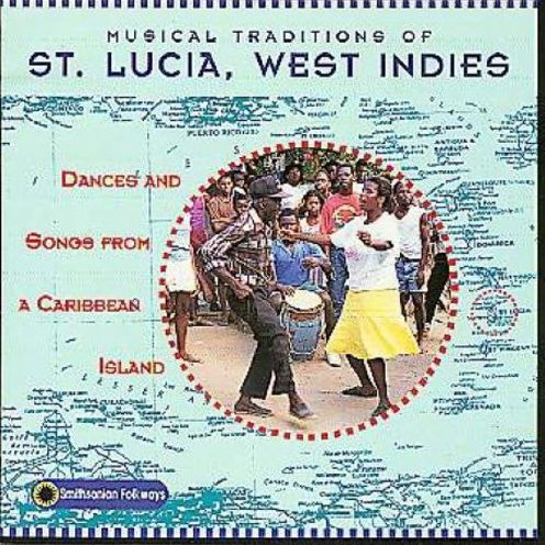 Musical Traditions of St. Lucia, West Indies: Dances and Songs from a Caribbean Island